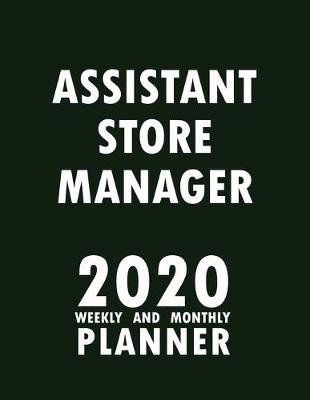 Book cover for Assistant Store Manager 2020 Weekly and Monthly Planner