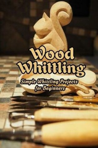 Cover of Wood Whittling