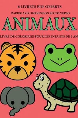 Cover of Livre de coloriage pour les enfants de 2 ans (Animaux)