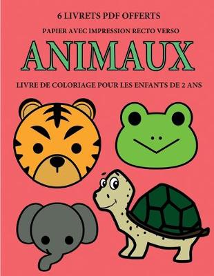 Cover of Livre de coloriage pour les enfants de 2 ans (Animaux)