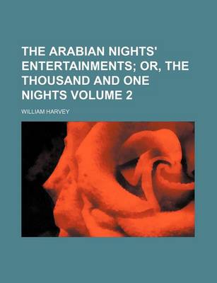Book cover for The Arabian Nights' Entertainments Volume 2; Or, the Thousand and One Nights