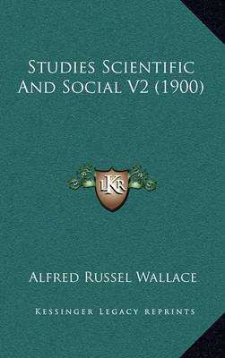 Book cover for Studies Scientific and Social V2 (1900)