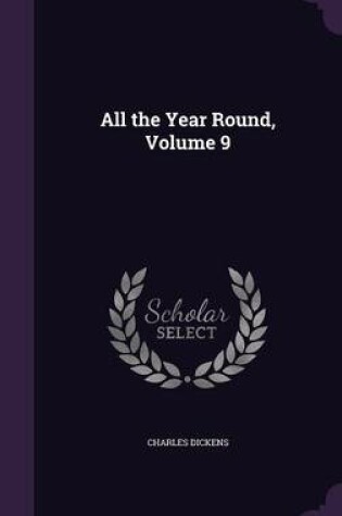 Cover of All the Year Round, Volume 9