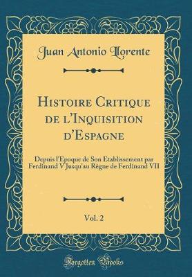 Book cover for Histoire Critique de l'Inquisition d'Espagne, Vol. 2