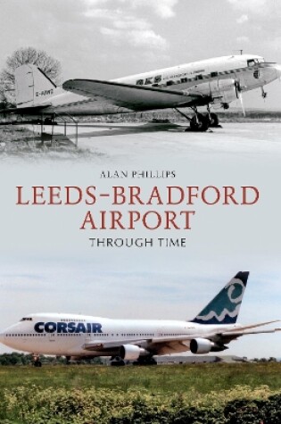 Cover of Leeds - Bradford Airport Through Time