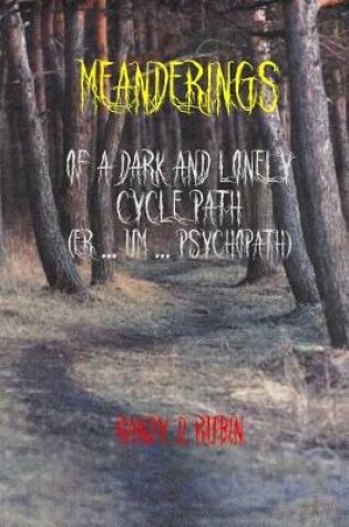 Cover of Meanderings of a Dark and Lonely Cycle Path (er... um... Psychopath)