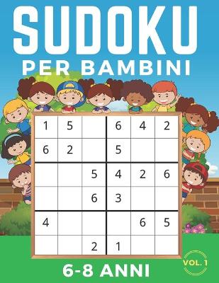 Book cover for Sudoku Per Bambini 6-8 Anni