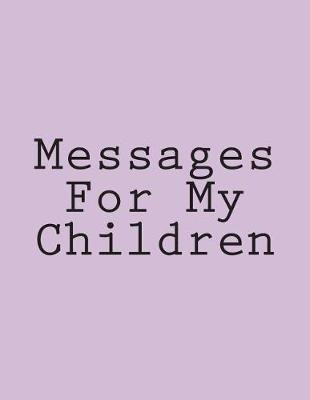 Cover of Messages For My Children