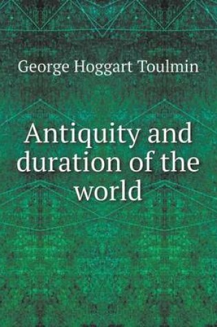 Cover of Antiquity and duration of the world