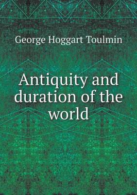 Book cover for Antiquity and duration of the world