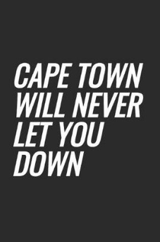 Cover of Cape Town Will Never Let You Down