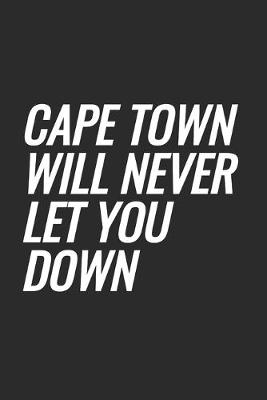 Book cover for Cape Town Will Never Let You Down