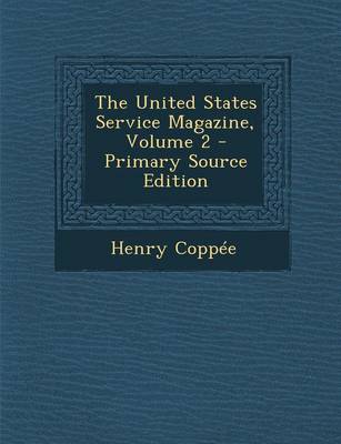 Book cover for The United States Service Magazine, Volume 2 - Primary Source Edition