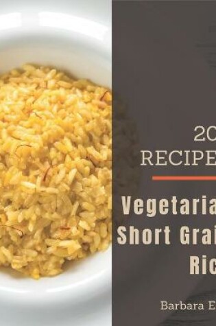 Cover of 202 Vegetarian Short Grain Rice Recipes