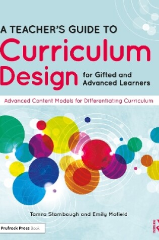 Cover of A Teacher's Guide to Curriculum Design for Gifted and Advanced Learners