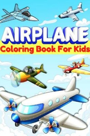 Cover of Airplane Coloring Book For Kids