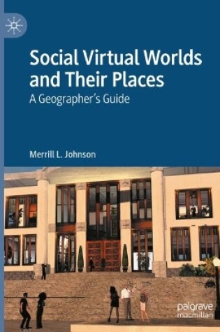 Cover of Social Virtual Worlds and Their Places