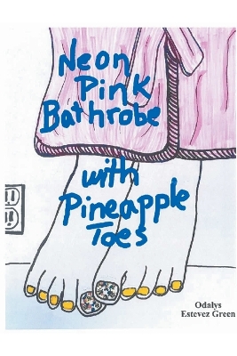 Book cover for Neon Pink Bathrobe with Pineapple Toes