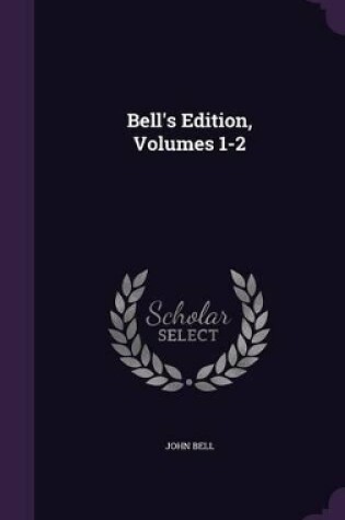 Cover of Bell's Edition, Volumes 1-2