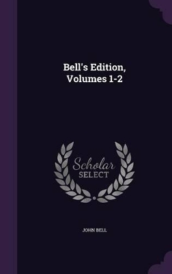 Book cover for Bell's Edition, Volumes 1-2