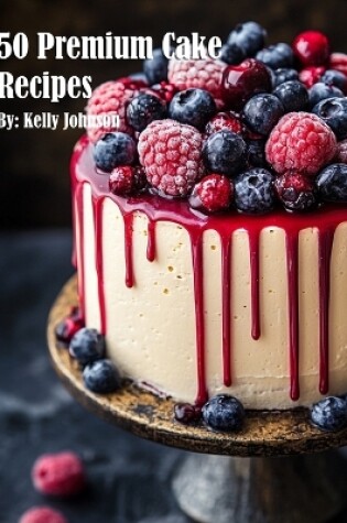 Cover of 50 Premium Cake Recipes