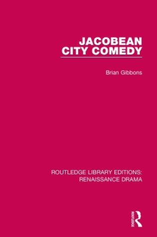 Cover of Jacobean City Comedy