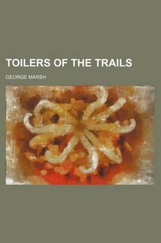 Cover of Toilers of the Trails