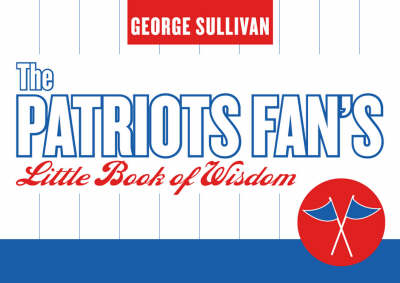 Book cover for The Patriots Fan's Little Book of Wisdom