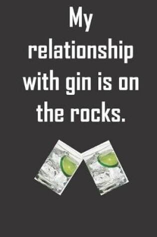 Cover of My relationship with gin is on the rocks.