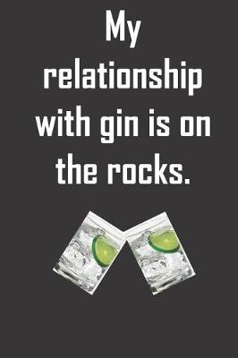 Book cover for My relationship with gin is on the rocks.