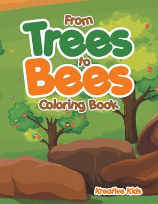 Book cover for From Trees to Bees Coloring Book
