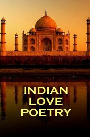 Cover of Indian Love Poetry, By Rumi, Tagore & Others