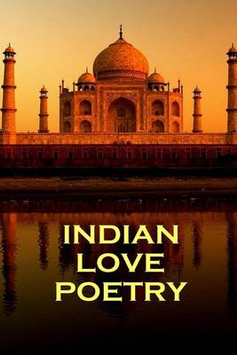 Book cover for Indian Love Poetry, By Rumi, Tagore & Others