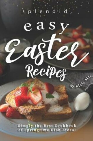 Cover of Splendid, Easy Easter Recipes