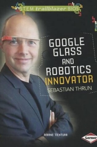 Cover of Google Glass and Robotics Innovator Sebastian Thrun