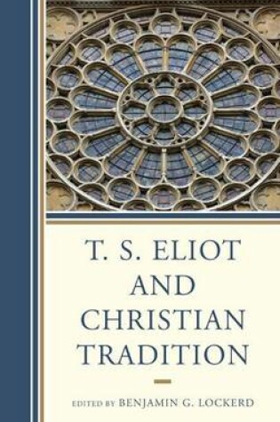 Cover of T. S. Eliot and Christian Tradition