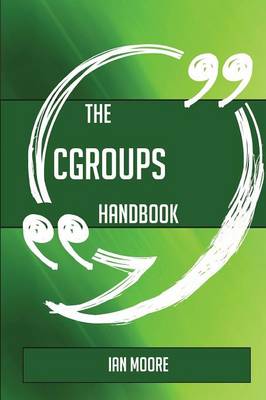 Book cover for The Cgroups Handbook - Everything You Need to Know about Cgroups