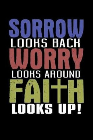 Cover of Sorrow Looks Back Worry Looks Around Faith Looks Up