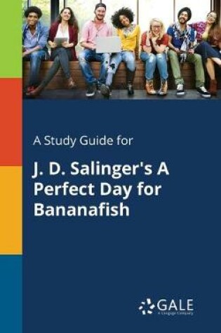 Cover of A Study Guide for J. D. Salinger's A Perfect Day for Bananafish