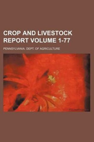 Cover of Crop and Livestock Report Volume 1-77