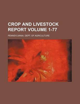 Book cover for Crop and Livestock Report Volume 1-77