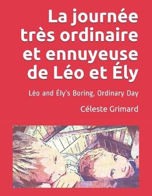 Book cover for La journée très ordinaire et ennuyeuse de Léo et Ély