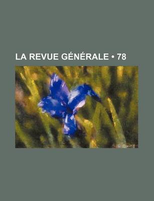 Book cover for La Revue Generale (78)