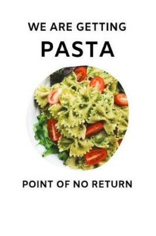 Cover of We Are Getting Pasta Point of No Return