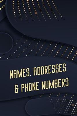 Book cover for Names, Addresses, & Phone Numbers