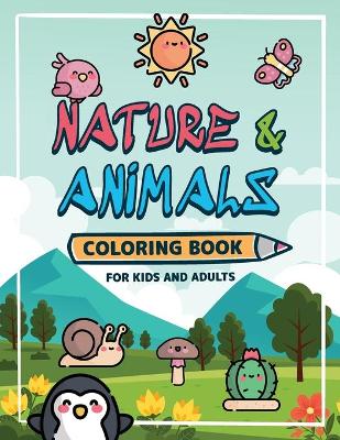 Book cover for Nature and Animals Coloring Book for Kids and Adults