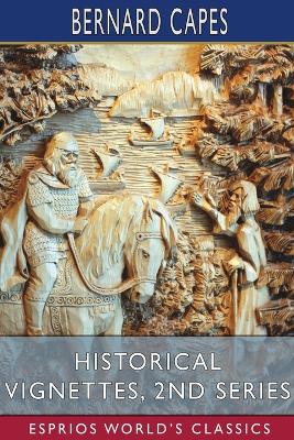 Book cover for Historical Vignettes, 2nd Series (Esprios Classics)