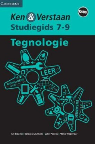 Cover of Ken & Verstaan Tegnologie Graad 7–9 Afrikaans