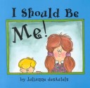 Book cover for I Should Be Me!