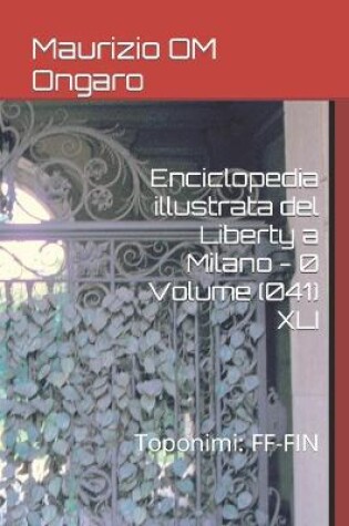 Cover of Enciclopedia illustrata del Liberty a Milano - 0 Volume (041) XLI